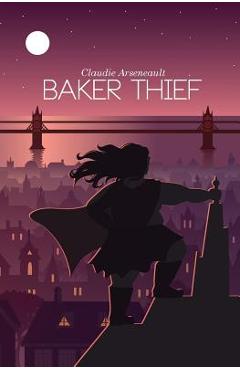 Baker Thief - Claudie Arseneault