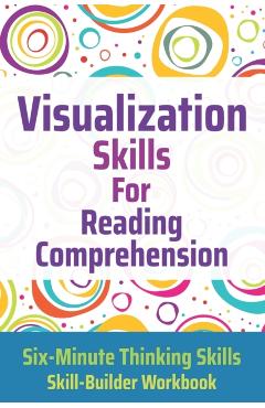 Visualization Skills for Reading Comprehension - Janine Toole Phd