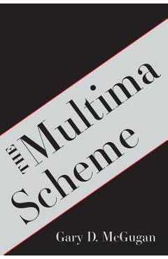 The Multima Scheme - Gary D. Mcgugan
