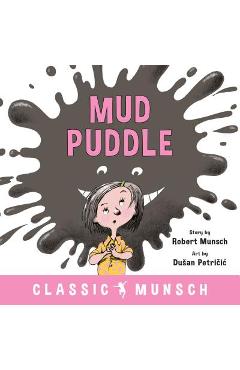 Mud Puddle - Robert Munsch