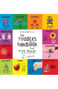 The Toddler\'s Handbook: (English / American Sign Language - ASL) Numbers, Colors, Shapes, Sizes, Abc\'s, Manners, and Opposites, with over 100 - Dayna Martin