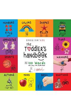The toddler's handbook: numbers, colors, shapes, sizes, abc's, manners, and opposites, with over 100 words that every kid should know - dayna martin