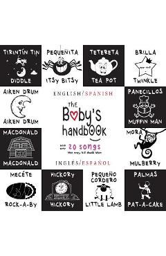 The Baby\'s Handbook: Bilingual (English / Spanish) (Ingl�s / Espa�ol) 21 Black and White Nursery Rhyme Songs, Itsy Bitsy Spider, Old Macdon - Dayna Martin