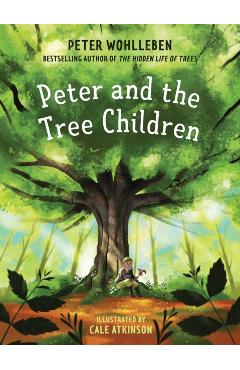 Peter and the Tree Children - Peter Wohlleben