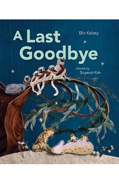 A Last Goodbye - Elin Kelsey