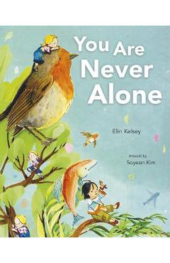 You Are Never Alone - Elin Kelsey