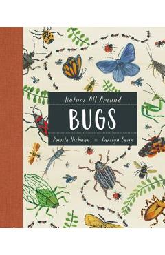 Nature All Around: Bugs - Pamela Hickman
