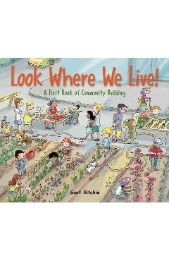 Look Where We Live!: A First Book of Community Building - Scot Ritchie