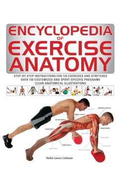 Encyclopedia of Exercise Anatomy - Hollis Liebman