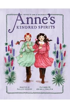 Anne\'s Kindred Spirits: Inspired by Anne of Green Gables - Kallie George