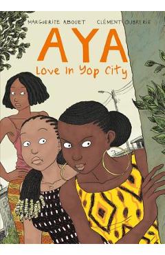 Aya: Love in Yop City - Marguerite Abouet