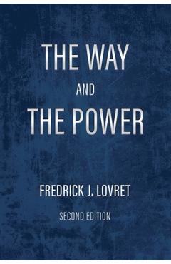 The Way and The Power: Secrets of Japanese Strategy - Fredrick J. Lovret
