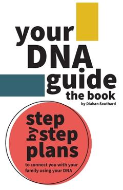 Your DNA Guide - the Book - Diahan Southard