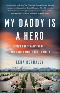 My Daddy is a Hero: How Chris Watts Went from Family Man to Family Killer