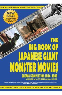 The Big Book of Japanese Giant Monster Movies: Showa Completion (1954-1989) - John Lemay