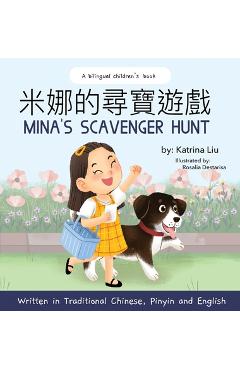 Mina\'s Scavenger Hunt (Bilingual Chinese With Pinyin And English - Traditional Chinese Version): A Dual Language Children\'s Book - Katrina Liu