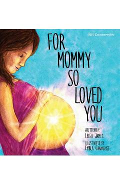 For Mommy So Loved You: Iui - Leigh James