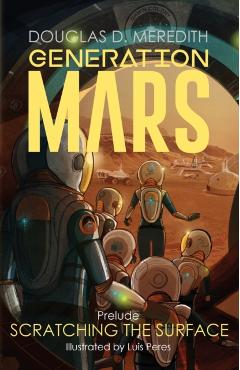 Scratching the Surface: Generation Mars, Prelude - Douglas D. Meredith