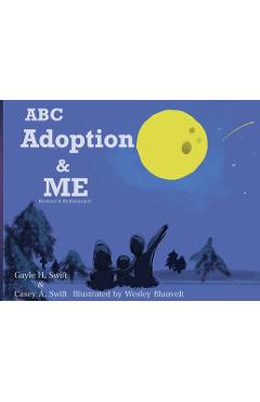 ABC Adoption & Me (Revised and Reillustrated): A Multicultural Picture Book - Gayle Swift
