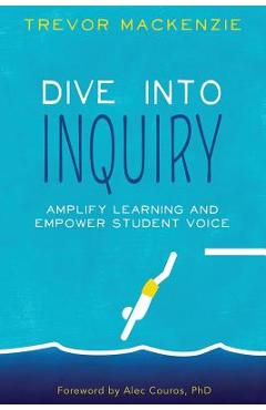 Dive into Inquiry - Trevor Mackenzie