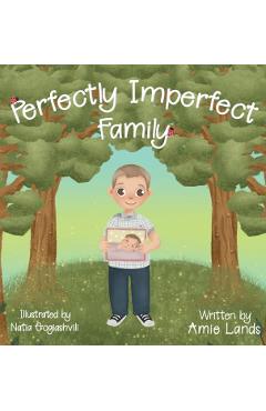 Perfectly Imperfect Family - Amie Lands