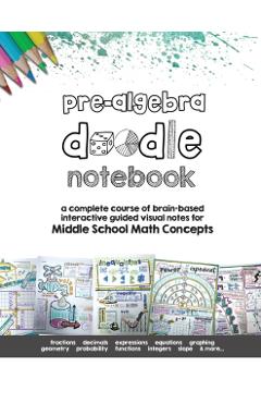 Pre Algebra Doodle Notes: a complete course of brain-based interactive guided visual notes for Middle School Math Concepts - Math Giraffe