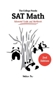 The College Panda\'s SAT Math: Advanced Guide and Workbook - Nielson Phu