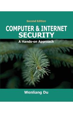 Computer & Internet Security: A Hands-on Approach - Wenliang Du
