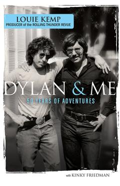 Dylan & Me: 50 Years of Adventures - Louie Kemp
