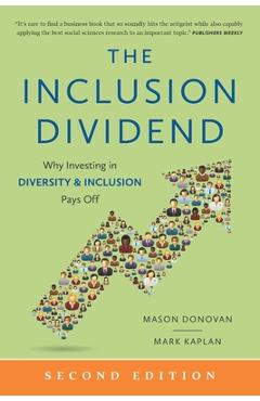 The Inclusion Dividend: Why Investing in Diversity & Inclusion Pays Off - Mark Kaplan