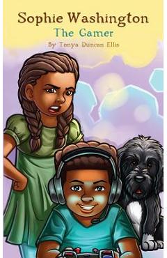 Sophie Washington: The Gamer - Tonya Duncan Ellis
