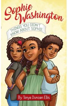 Sophie Washington: Things You Didn't Know About Sophie - Tonya Duncan Ellis