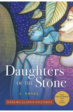 Daughters of the Stone - Dahlma Llanos-figueroa