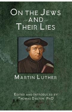 On the Jews and Their Lies - Martin Luther
