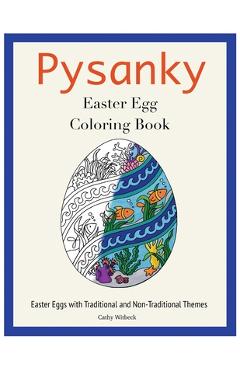 Pysanky Easter Egg Coloring Book: Easter Adult Coloring Book - Cathy Witbeck