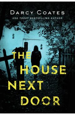 The House Next Door - Darcy Coates