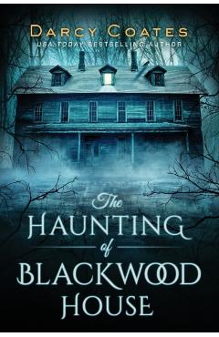 The Haunting of Blackwood House - Darcy Coates