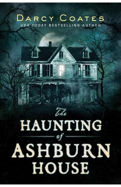 The Haunting of Ashburn House - Darcy Coates