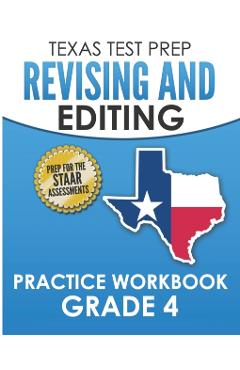 TEXAS TEST PREP Revising and Editing Practice Workbook Grade 4: Practice and Preparation for the STAAR Writing Test - T. Hawas