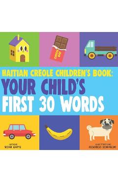 Haitian Creole Children's Book: Your Child's First 30 Words - Federico Bonifacini