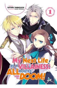 My Next Life as a Villainess: All Routes Lead to Doom! Volume 1 - Satoru Yamaguchi