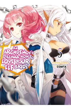 An Archdemon\'s Dilemma: How to Love Your Elf Bride: Volume 5 - Fuminori Teshima