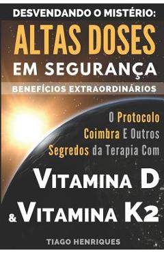 Vitamina D E Vitamina K2, Desvendando O Mist - Tiago Henriques