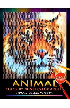 Animal Color by Numbers for Adults: Mosaic Coloring Book Stress Relieving Design Puzzle Quest - Nox Smith