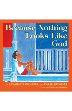 Because Nothing Looks Like God - Lawrence Kushner