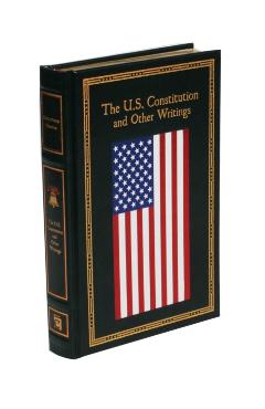 The U.S. Constitution and Other Writings - Editors Of Thunder Bay Press