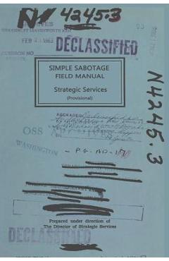 Simple Sabotage Field Manual - U. S. Office Of Strategic Services