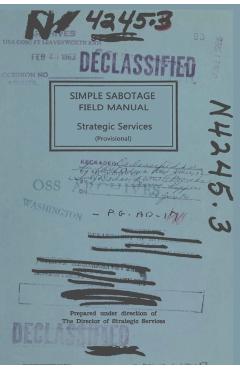 Simple Sabotage Field Manual - U. S. Office Of Strategic Services