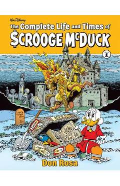The Complete Life and Times of Scrooge McDuck Volume 1 - Don Rosa