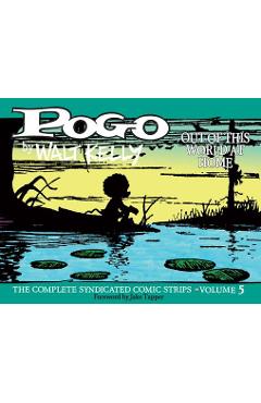 Pogo the Complete Syndicated Comic Strips: Out of This World at Home - Walt Kelly